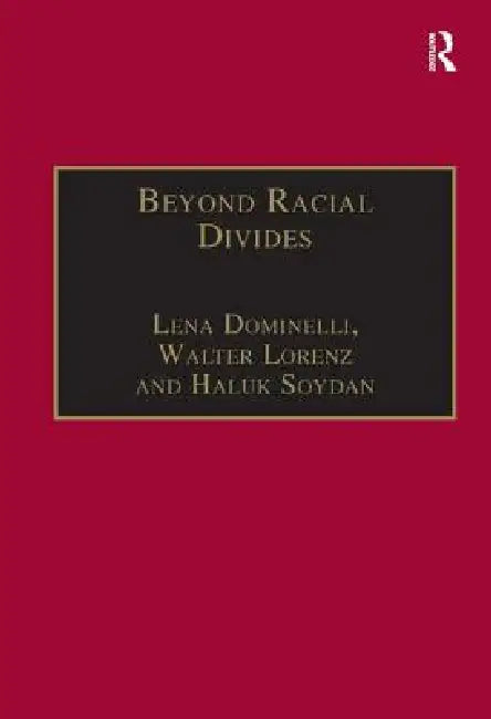 Beyond Racial Divides (English, Lena Dominelli | Walter Lorenz)