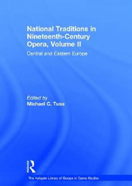 National Traditions in Nineteenth-Century Opera (English, Michael C. Tusa)