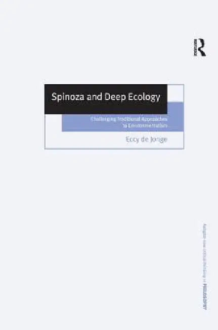 Spinoza and Deep Ecology (English, Eccy De Jonge)