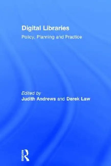 Digital Libraries (English, Judith Andrews | Derek Law)