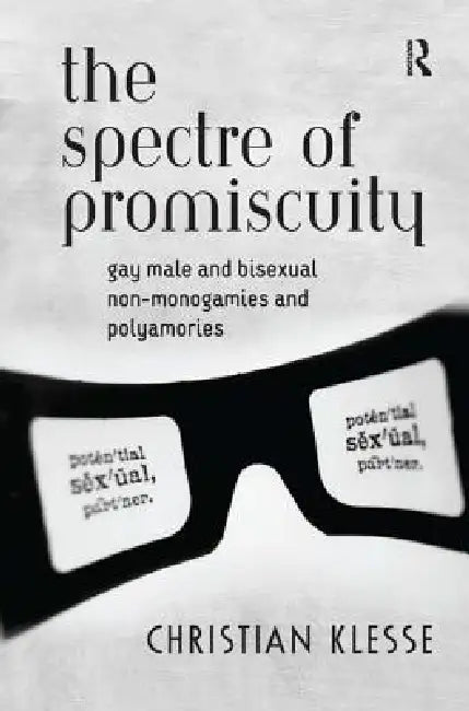 The Spectre of Promiscuity (English, Christian Klesse)