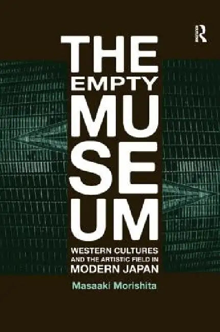 The Empty Museum (English, Masaaki Morishita)
