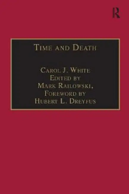 Time and Death (English, Carol J. White | Edited By Mark Ralkowski)