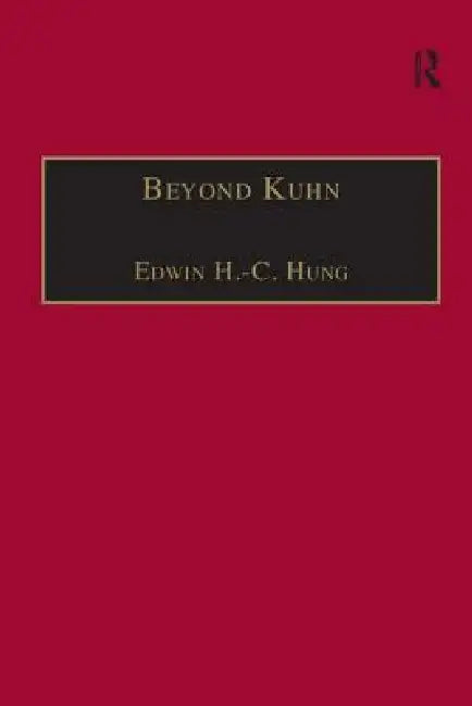 Beyond Kuhn (English, Edwin H. -C Hung)