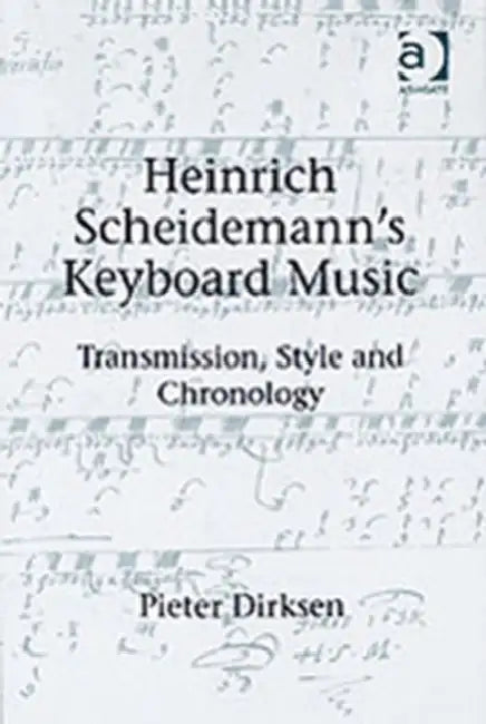 Heinrich Scheidemann's Keyboard Music (English, Pieter Dirksen)