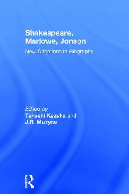 Shakespeare, Marlowe, Jonson (English, J. R. Mulryne | Takashi Kozuka)