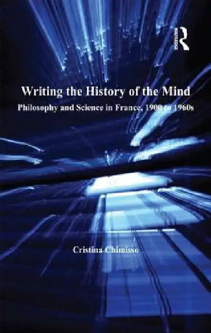 Writing The History Of The Mind (English, Cristina Chimisso)