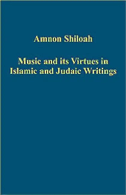 Music and its Virtues in Islamic and Judaic Writings (English, Amnon Shiloah)