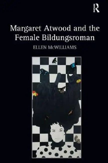Margaret Atwood and the Female Bildungsroman (English, Ellen Mcwilliams)