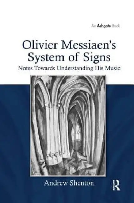 Olivier Messiaen's System of Signs (English, Andrew Shenton)