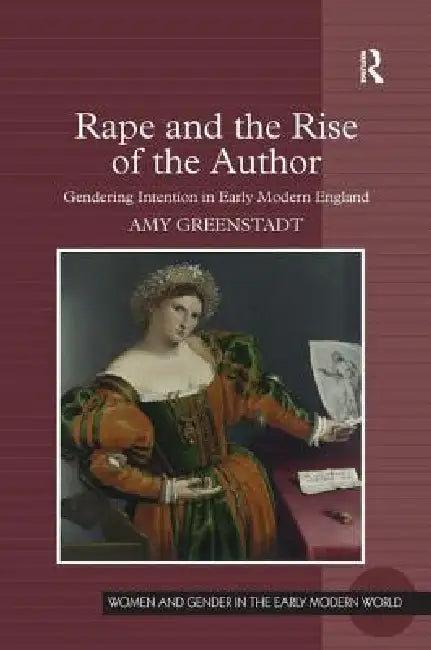 Rape and the Rise of the Author (English, Amy Greenstadt)