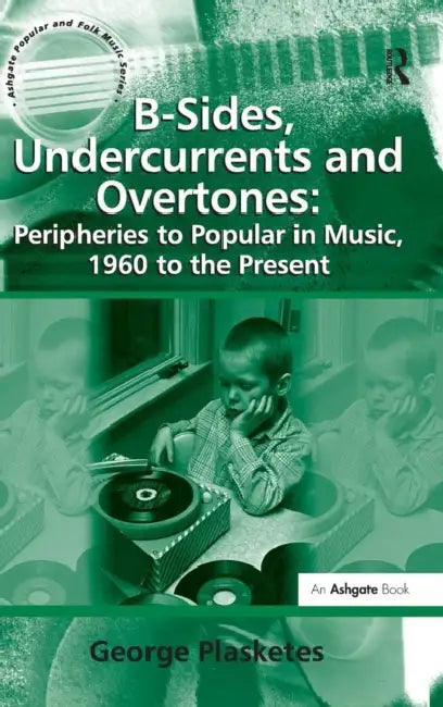 B-Sides, Undercurrents and Overtones (English, George Plasketes)