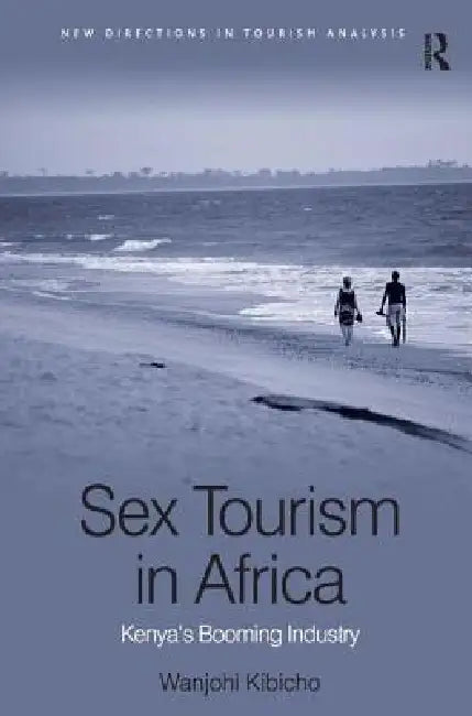 Sex Tourism in Africa (English, Wanjohi Kibicho)