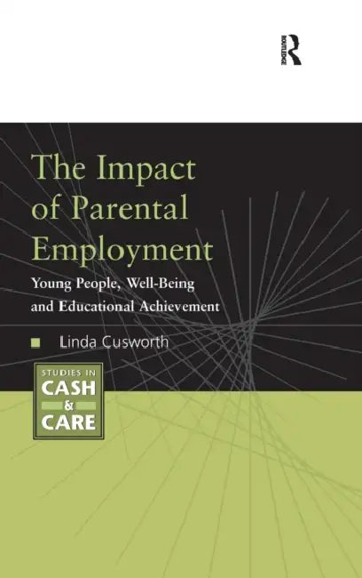 The Impact of Parental Employment (English, Linda Cusworth)