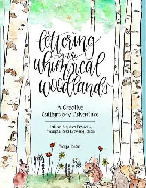 Lettering in the Whimsical Woodlands (English, Peggy Dean)