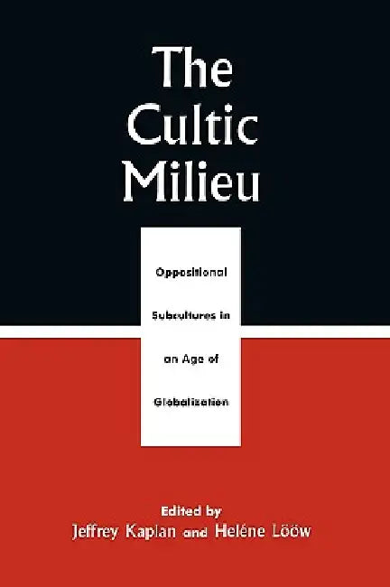 The Cultic Milieu (English, Jeffrey S. Kaplan | Heléne Lööw | Laird Wilcox)