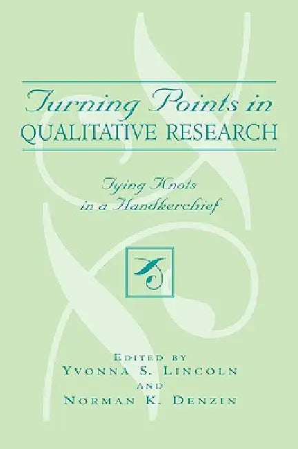 Turning Points in Qualitative Research (English, Yvonna S. Lincoln | Norman K. Denzin)