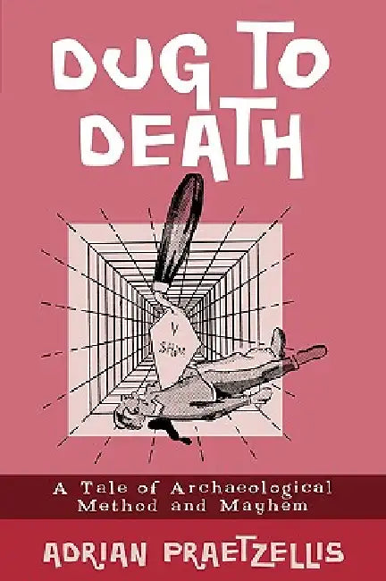 Dug to Death (English, Adrian Praetzellis)