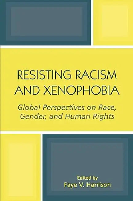 Resisting Racism and Xenophobia (English, Subhadra Mitra Channa | Jan Delacourt | Fadwa El Guindi)