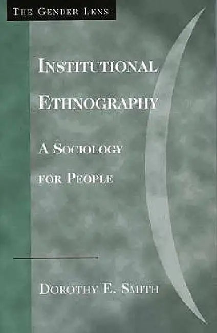 Institutional Ethnography (English, Dorothy E. Smith)