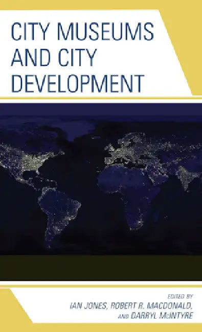 City Museums and City Development (English, Marie Louise Bourbeau | Caroline Butler-Bowden | Szu-Yun Chang)