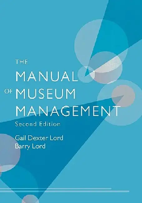 Manual of Museum Management (English, Gail Dexter Lord | Barry Lord | Georgina Bath)
