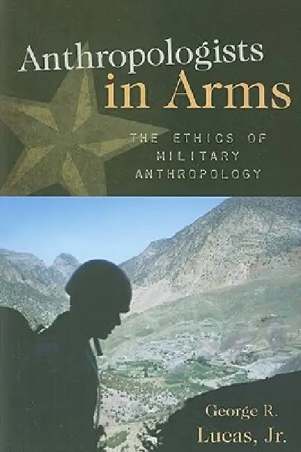Anthropologists in Arms (English, George R. Lucas Jr)