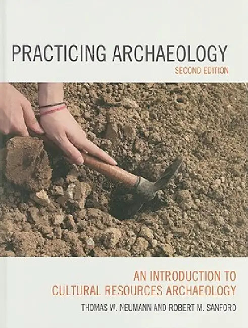 Practicing Archaeology (English, Thomas W. Neumann | Robert M. Sanford)
