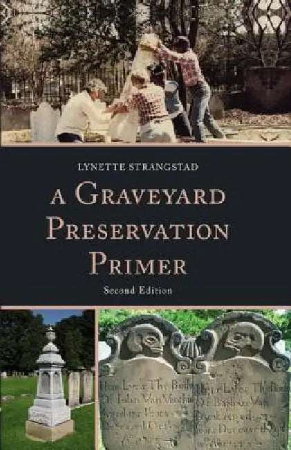 A Graveyard Preservation Primer (English, Lynette Strangstad)
