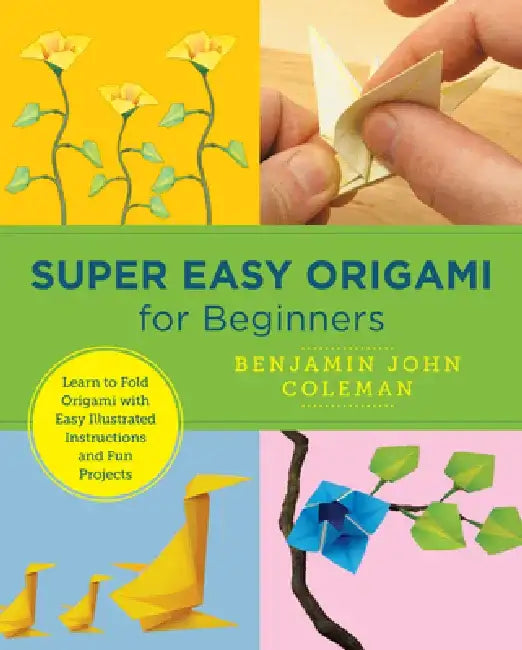 Super Easy Origami for Beginners (English, Benjamin John Coleman)