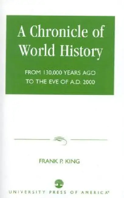 Chronicle of World History (English, Frank P. King)