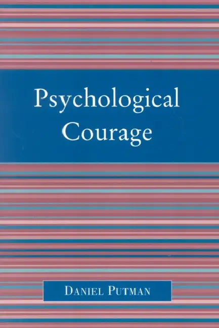 Psychological Courage (English, Daniel Putman)