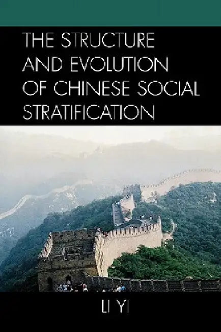 The Structure and Evolution of Chinese Social Stratification (English, Li Yi)