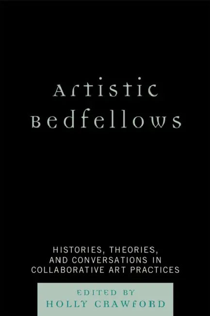 Artistic Bedfellows (English, Holly Crawford | Vladimir Belogolovsky | Alan F. Blackwell)