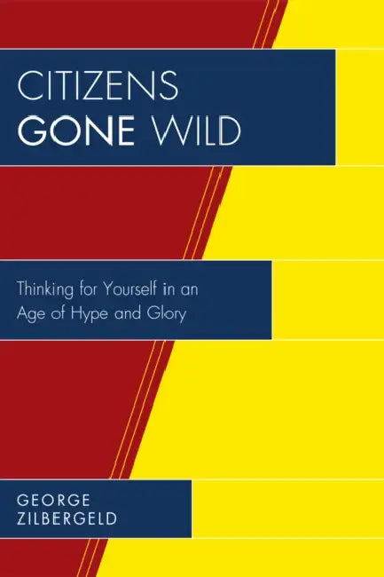 Citizens Gone Wild (English, George Zilbergeld)