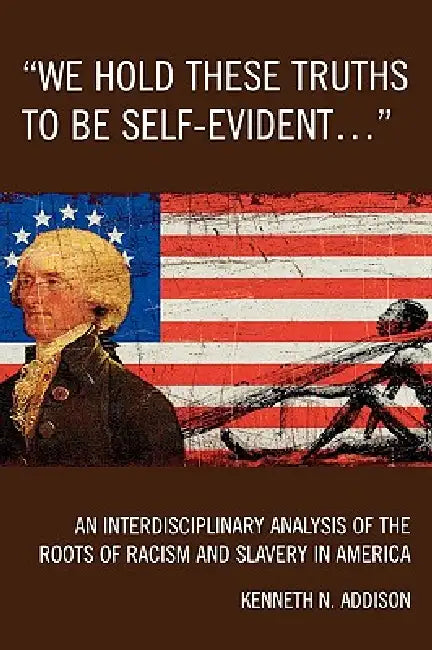 'We Hold These Truths to Be Self-Evident...' (English, Kenneth N. Addison)