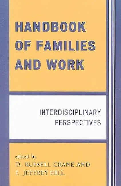 Handbook of Families and Work (English, D. Russell Crane | Jeffrey E. Hill)