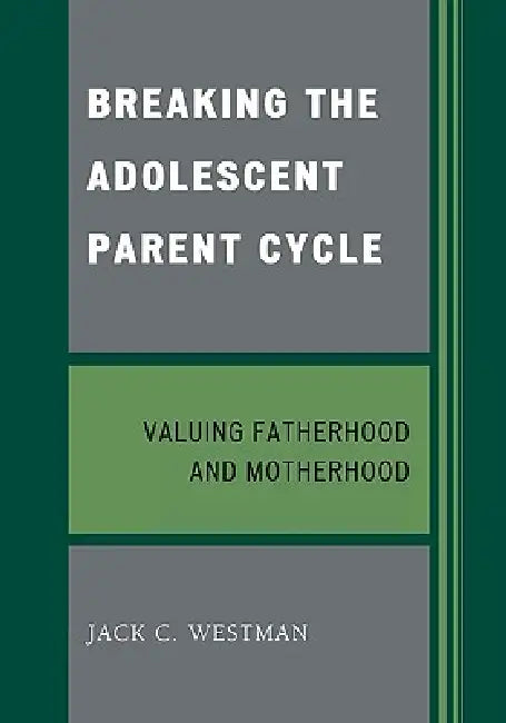 Breaking the Adolescent Parent Cycle (English, Jack C. Westman)