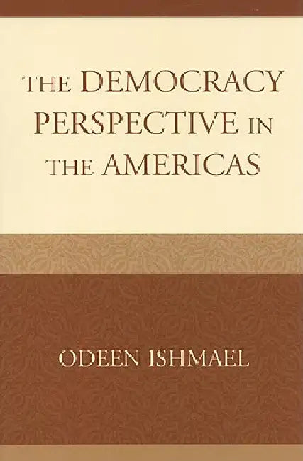 The Democracy Perspective in the Americas (English, Odeen Ishmael)
