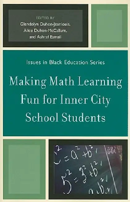 Making Math Learning Fun for Inner City School Students (English, Glendolyn Duhon-Jeanlouis | Alice Duhon-Ross McCallum | Ashraf Esmail)