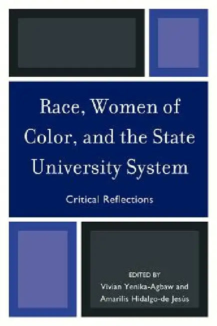 Race, Women of Color, and the State University System (English, Vivian Yenika-Agbaw | Amarilis Hidalgo-De-Jesúuacute S.)