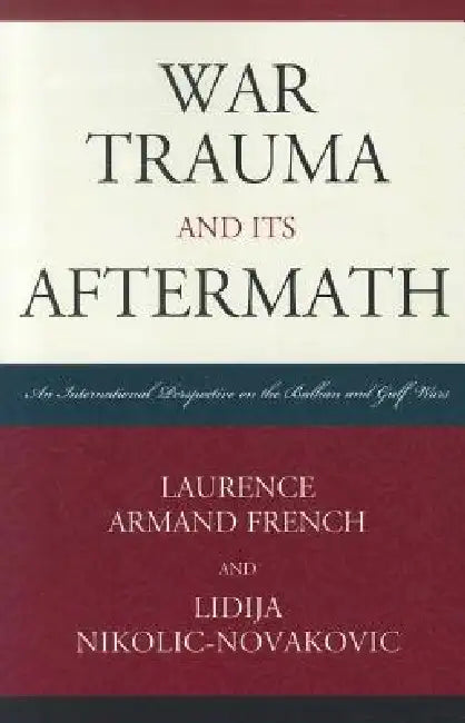 War Trauma and its Aftermath (English, Laurence Armand French | Lidija Nikolic-Novakovic)
