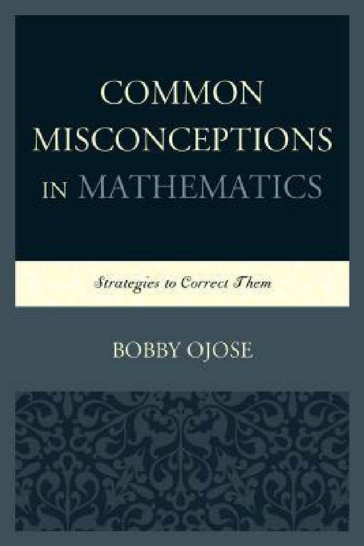 Common Misconceptions in Mathematics (English, Bobby Ojose)