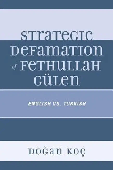 Strategic Defamation of Fethullah Gülen (English, Dogan Koç)