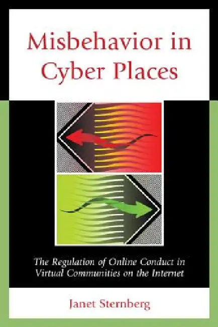 Misbehavior in Cyber Places (English, Janet Sternberg)