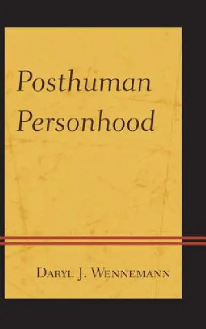 Posthuman Personhood (English, Daryl J. Wennemann)