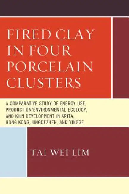 Fired Clay in Four Porcelain Clusters (English, Tai Wei Lim)