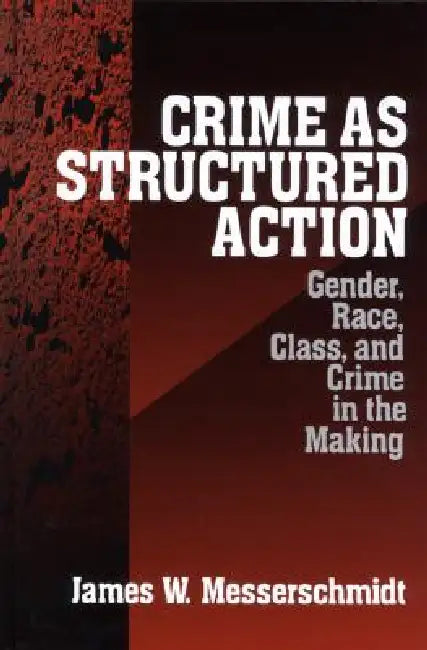 Crime as Structured Action (English, James Messerschmidt)