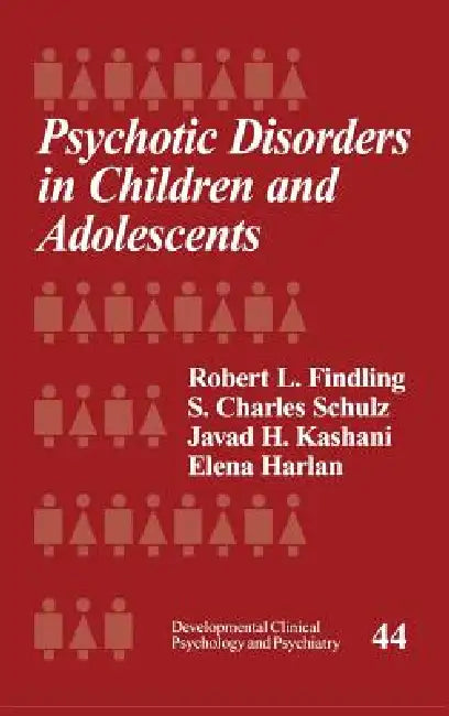 Psychotic Disorders in Children and Adolescents (English, Robert L. Findling | S. Charles Schulz | Javad H. Kashani)
