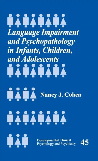 Language Impairment and Psychopathology in Infants, Children, and Adolescents (English, Nancy J. Cohen)